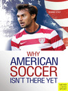 Imagen de portada para Why Amerian Soccer Isn't There Yet